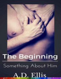 A.D. Ellis — Bryan & Jase, The Beginning: Something About Him