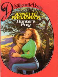 Annette Broadrick — Hunter's Prey