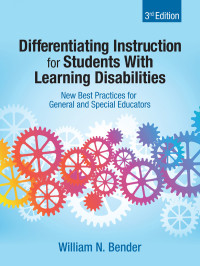 William N. Bender; — Differentiating Instruction for Students With Learning Disabilities