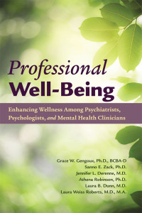 Grace Gengoux;Sanno E. Zack;Jennifer L. Derenne;Athena Robinson;Laura B. Dunn;Laura Weiss Roberts; & Sanno E. Zack & Jennifer L. Derenne & Athena Robinson & Laura B. Dunn & Laura Weiss Roberts — Professional Well-Being