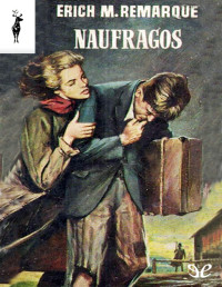 Erich Maria Remarque — NÁUFRAGOS