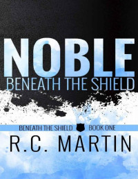 R.C. Martin — Noble Beneath the Shield