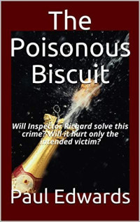 Paul Edwards  — The Poisonous Biscuit