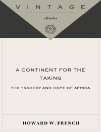 Howard W. French — A Continent for the Taking