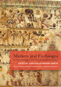 Juan Carlos Moreno Garcia; — Markets and Exchanges in Pre-Modern and Traditional Societies