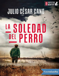 Julio César Cano — LA SOLEDAD DEL PERRO