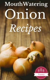 Vanessa Lane — Most Amazing Onion Recipes Ever Offered