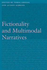 Torsa Ghosal;Alison Gibbons; & Alison Gibbons — Fictionality and Multimodal Narratives