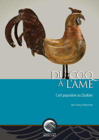 Jean-François Blanchette — Du coq à l'âme