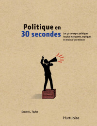 Steven L. Taylor — Politique en 30 secondes