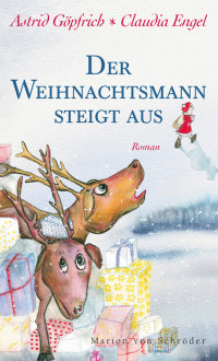 Göpfrich, Astrid & Engel, Claudia — Der Weihnachtsmann steigt aus