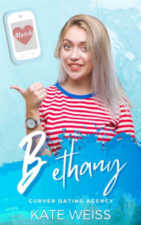 Kate Weiss — Beth (Curver Dating Agency #2)