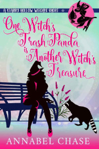 Annabel Chase — One Witch's Trash Panda Is Another Witch's Treasure
