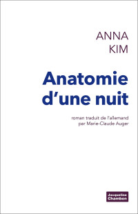 Anna Kim — Anatomie d'une nuit