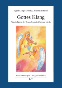 Sigrid Lampe-Densky; Andreas Schmidt — Gottes Klang: Verkündigung des Evangeliums in Wort und Musik