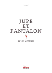 Julie Moulin [Moulin, Julie] — Jupe et pantalon