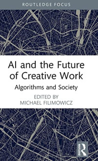 Michael Filimowicz — AI and the Future of Creative Work