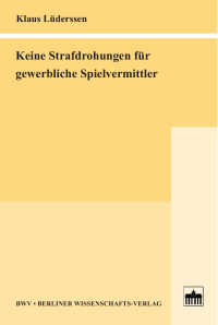 Lüderssen, Klaus — Keine Strafdrohungen für gewerbliche Spielvermittler