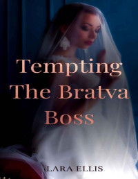 Lara Ellis — Tempting The Bratva Boss (Divided Empire Dark Mafia Bratva Romance Book 1)