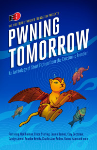 Electric Frontier Foundation — Pwning Tomorrow: Short Fiction from the Electronic Frontier