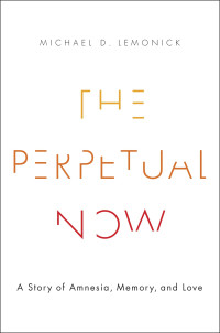 Michael D. Lemonick — The Perpetual Now