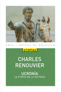 Charles Bernard Renouvier;Jos Carlos Ferrera Cuesta; — Ucrona