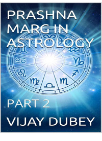 Jyotish — PRASHNA MARG IN ASTROLOGY : PART 2