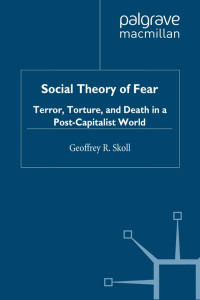 Geoffrey R. Skoll — Social Theory of Fear