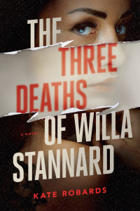 Kate Robards — The Three Deaths of Willa Stannard