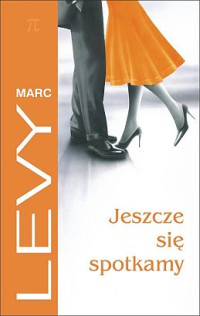 Jeszcze sie spotkamy — Levy Marc - A jesli to prawda 02