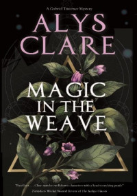 Alys Clare — Magic in the Weave