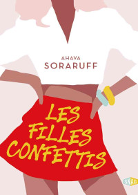 Ahava Soraruff — Les filles confettis