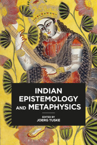 Edited by & Joerg Tuske — Indian Epistemology and Metaphysics