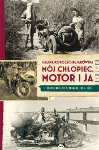 Halina Korolec-Bujakowska — Moj chlopiec motor i ja