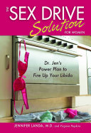 Jennifer Landa, Virginia Hopkins — The Sex Drive Solution for Women: Dr. Jen’s Power Plan to Fire Up Your Libido