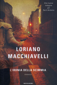 Loriano Macchiavelli — L'Ironia Della Scimmia