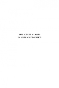 Arthur Norman Holcombe. — The Middle Classes in American Politics.