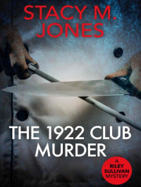 Stacy Jones — The 1922 Club Murder