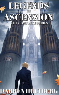Hultberg Jr, Darren — Legends of Ascension: The complete series