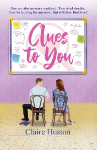 Claire Huston — Clues to You: A sweet romantic comedy with a cosy mystery at its heart (Love in the Comptons)