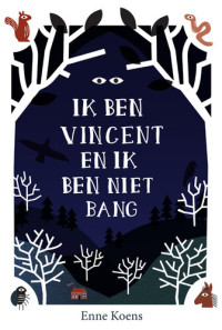 Enne Koens — Ik Ben Vincent En Ik Ben Niet Bang