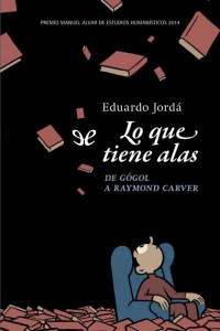 Eduardo Jordá — LO QUE TIENE ALAS