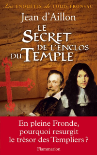 Jean d'Aillon [d'Aillon, Jean] — Le secret de l'enclos du Temple