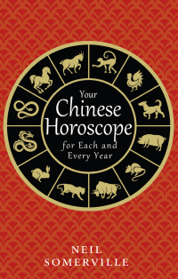 Neil Somerville — Your Chinese Horoscope for Each and Every Year