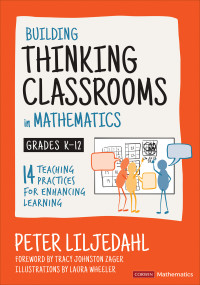 Peter Liljedahl; — Building Thinking Classrooms in Mathematics, Grades K-12: 14 Teaching Practices for Enhancing Learning