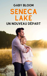 Gaby Bloom — Seneca Lake - Tome 1 - Un nouveau départ