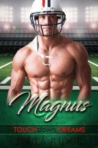 Paula Ridge [Ridge, Paula] — Magnus (TOUCHdown DREAMS Book 5)
