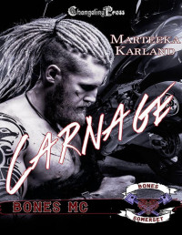 Marteeka Karland — Carnage (Bones MC 11)