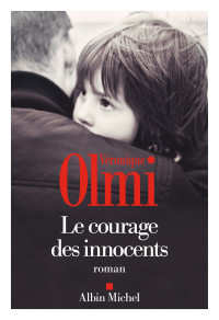 Olmi, Véronique — Le Courage des innocents