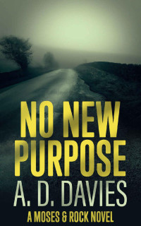 A. D. Davies — No New Purpose: A Moses and Rock Novel